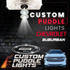 Custom Puddle Lights Custom LED Courtesy Door / Side Mirror Projector Puddle Lights for Chevrolet Suburban 2015-2026 Custom Design + 1 Pair 2 Doors