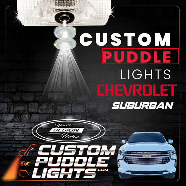 Custom Puddle Lights Custom LED Courtesy Door / Side Mirror Projector Puddle Lights for Chevrolet Suburban 2015-2026 Custom Design + 1 Pair 2 Doors
